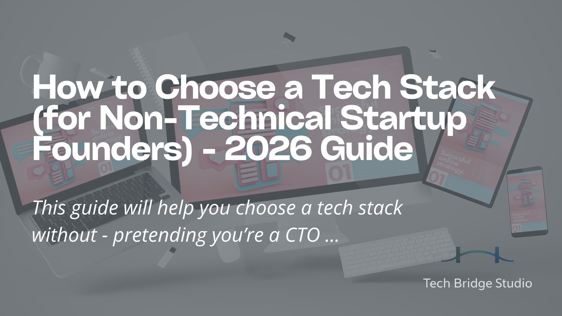 How to Choose a Tech Stack (for Non-Technical Startup Founders) — 2026 Guide